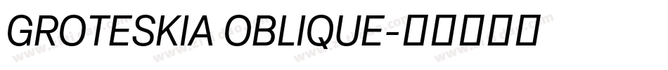 GROTESKIA OBLIQUE字体转换